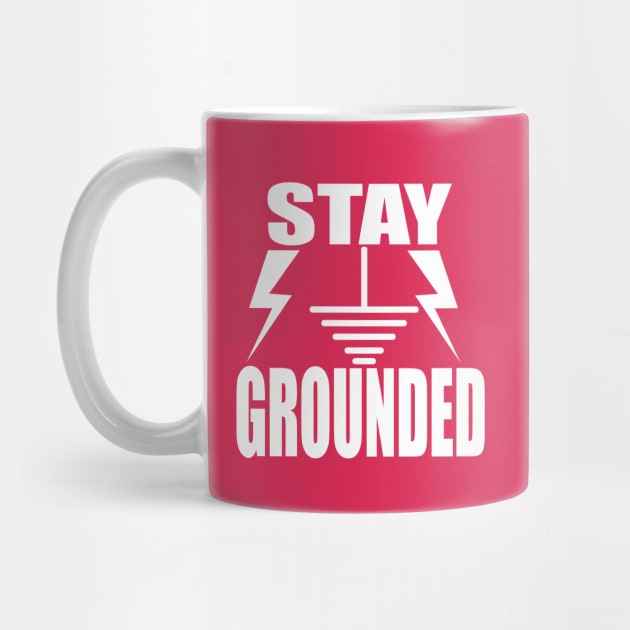 Stay Grounded Shirts & Gifts for Electrical engineers and Electrical  Engineering Students & Electricians by ArtoBagsPlus